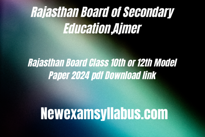 Rajasthan Board Class 10th or 12th Model Paper 2024